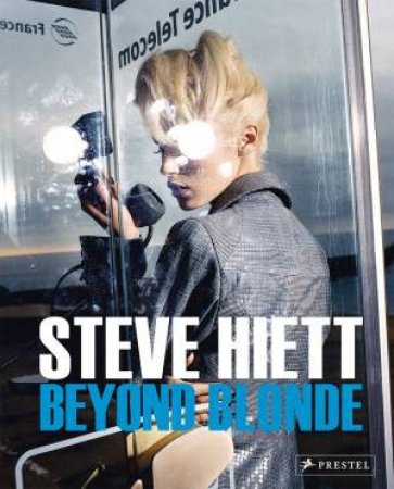 Steve Hiett: Beyond Blonde by PHILIPPE GARNER