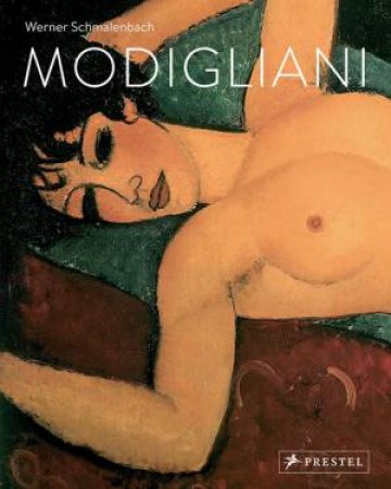 Modigliani: Paintings, Sculptures, Drawings by WERNER SCHMALENBACH