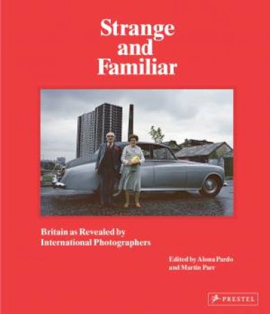 Strange and Familiar by PARDO/ PARR/ CHANDLER