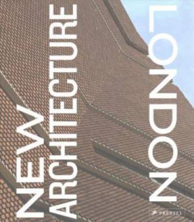 New Architecture London by Edwin Heathcote, Agnese Sanvito & Richard Schulman