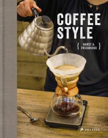 Coffee Style by Horst A. Friedrichs