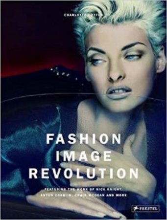 Fashion Image Revolution by Charlotte Cotton