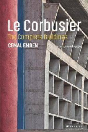 Le Corbusier: The Complete Buildings by Cemal Emden