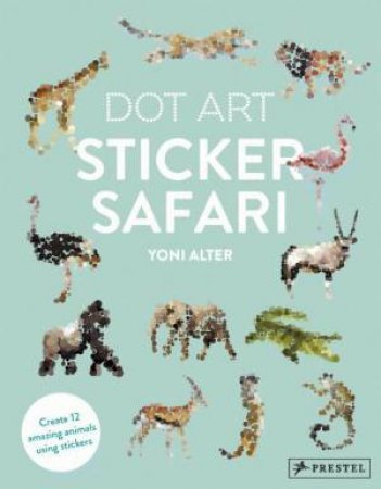 Dot Art: Sticker Safari by Yoni Alter