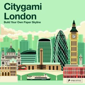 Citygami London: Build Your Own Paper Skyline by Various