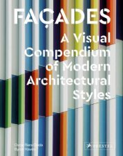 Facades A Visual Compendium Of Modern Architectural Styles