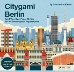 Citygami Berlin: Build Your Own Paper Skyline by Various