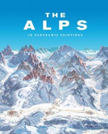 Alps: In Panoramic Paintings by Tom Dauer