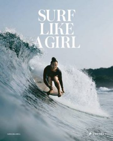 Surf Like A Girl by Carolina Amell