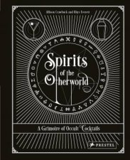 Spirits Of The Otherworld A Grimoire Of Occult Cocktails