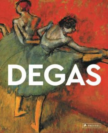 Degas: Masters Of Art by Alexander Adams