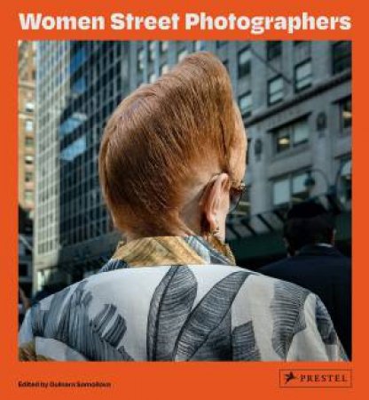 Women Street Photographers by Gulnara Samoilova 