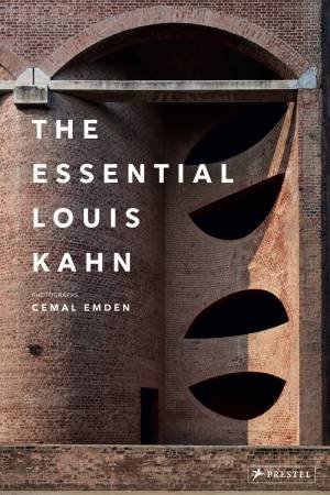 Essential Louis Kahn by Cemal Emden 