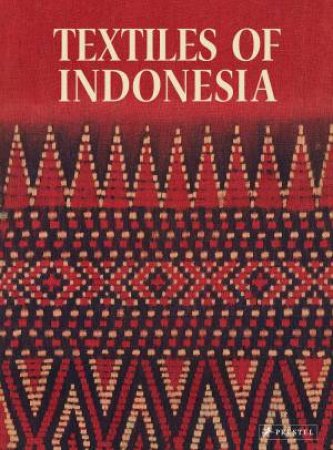 Textiles Of Indonesia: The Thomas Murray Collection by Thomas Murray