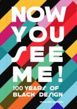 Now You See Me 100 Years of Black Design