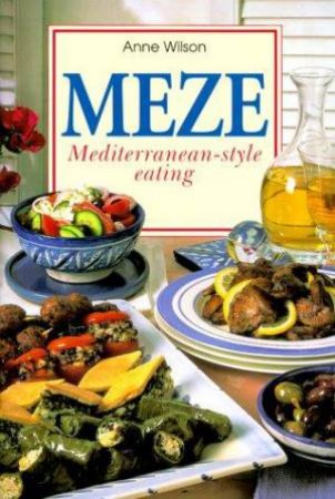 Meze: Mediterranean-style Eating  (mini Cookbook Series) by WILSON ANNE