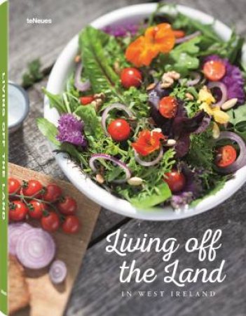 Living Off the Land: Ireland's Kitchen by IRELANDS KITCHEN