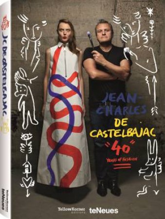 Fashion, Art and Rock'n' Roll: Jean-Charles de Castelbajac by JEAN-CHARLES DE CASTELBAJAC