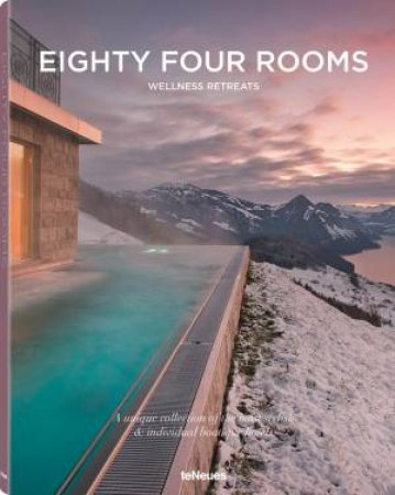 Eighty Four Rooms: Wellness Retreats by Sebastian Schllgen