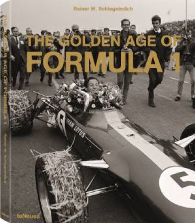 The Golden Age Of Formula 1 by Rainer Schelgelmilch