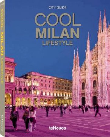 Cool Milan: Lifestyle by TENEUES