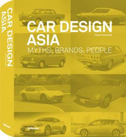 Car Design Asia: Myths, Brands, People by TUMMINELLI PAOLO