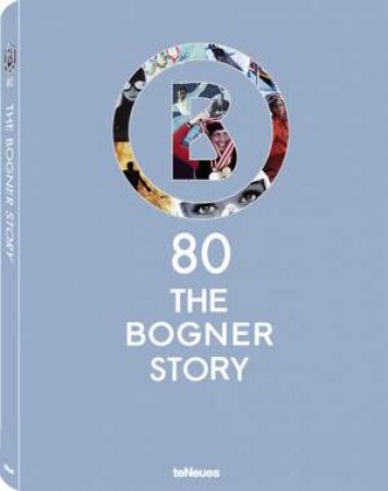 B 80 - The Bogner Story: 1932-2012 by UNKNOWN