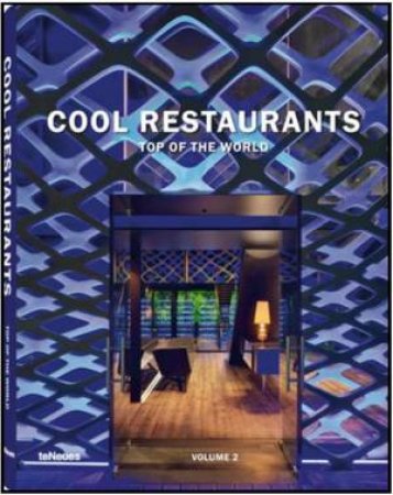 Cool Restaurants Top of the World Volume 2 by EDITORS TENEUES