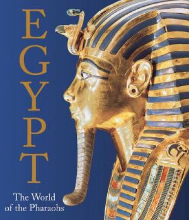 Egypt: The World Of The Pharaohs by Various