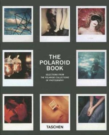 The Polaroid Book by Steve Crist & Barbara Hitchcock