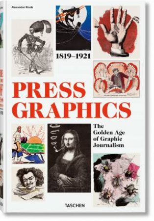 History of Press Graphics. 1819–1921 by Alexander Roob