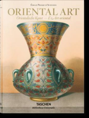 Prisse d'Avennes: Oriental Art by Blair Sheila S & Bloom Jonathan M