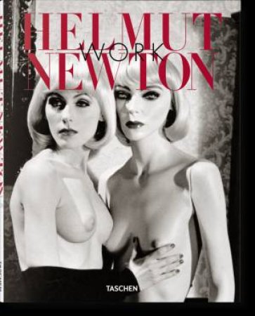 Helmut Newton: Work - 2nd Ed. by Marquet Francoise