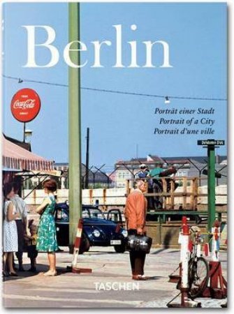 Berlin. Portrait of a City by Hans Christian Adam