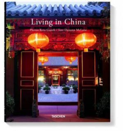 Living In China by Reto Guntli & Daisann McLane & Angelika Tashen