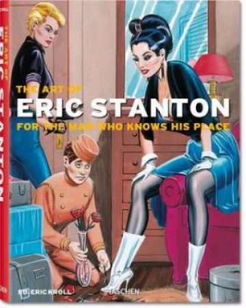 The Art of Eric Stanton: For the Man Who Knows His Place by Eric Kroll