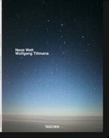 Neue Welt: New World by Wolfgang Tillmans