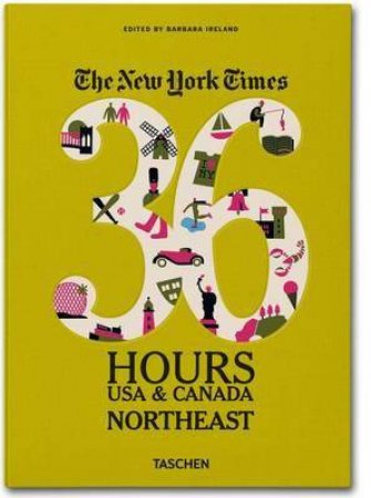 NY Times 36 Hours: USA & Canada: Northeast by Barbara Ireland