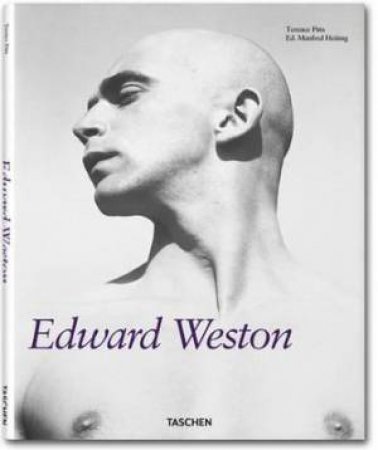 Edward Weston by Manfred Heiting & Terence Pitts