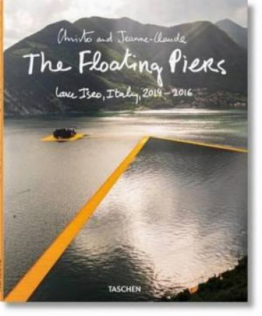 Christo And Jeanne: The Floating Piers by Jonathan William Henery & Wolfgang Volz