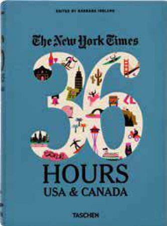 New York Times: 36 Hours: USA & Canada by Barbara Ireland