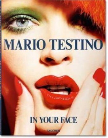 Mario Testino: In Your Face by Various