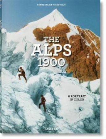 The Alps 1900. A Portrait In Color by Agns Couzy