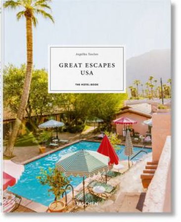 Great Escapes USA. The Hotel Book by Various