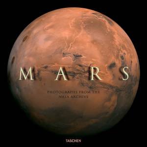 Mars. Photographs from the NASA Archives by Emily Lakdawalla & James L. Green & Margaret Weitekamp & Nikki Giovanni & Rob Manning