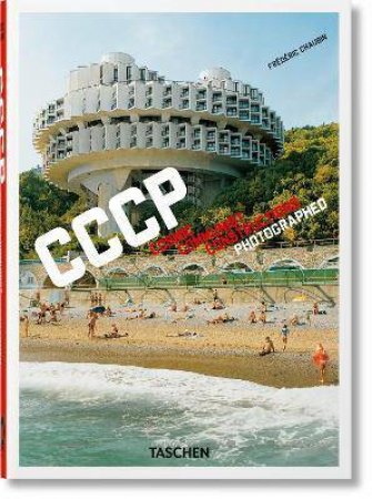 Frdric Chaubin. CCCP. Cosmic Communist Constructions Photographed. 40th Ed. by Frdric Chaubin