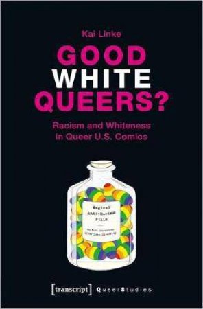 Good White Queers? by Linke Kai