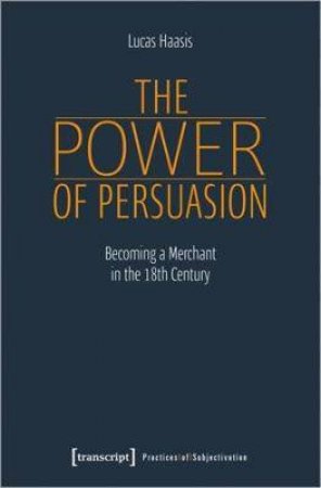 The Power Of Persuasion by Lucas Haasis