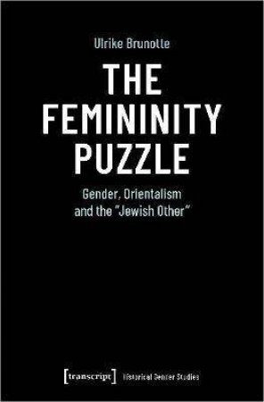 The Femininity Puzzle by Ulrike Brunotte