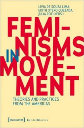 Feminisms in Movement by Livia De Souza Lima & Edith Otero Quezada & Julia Roth